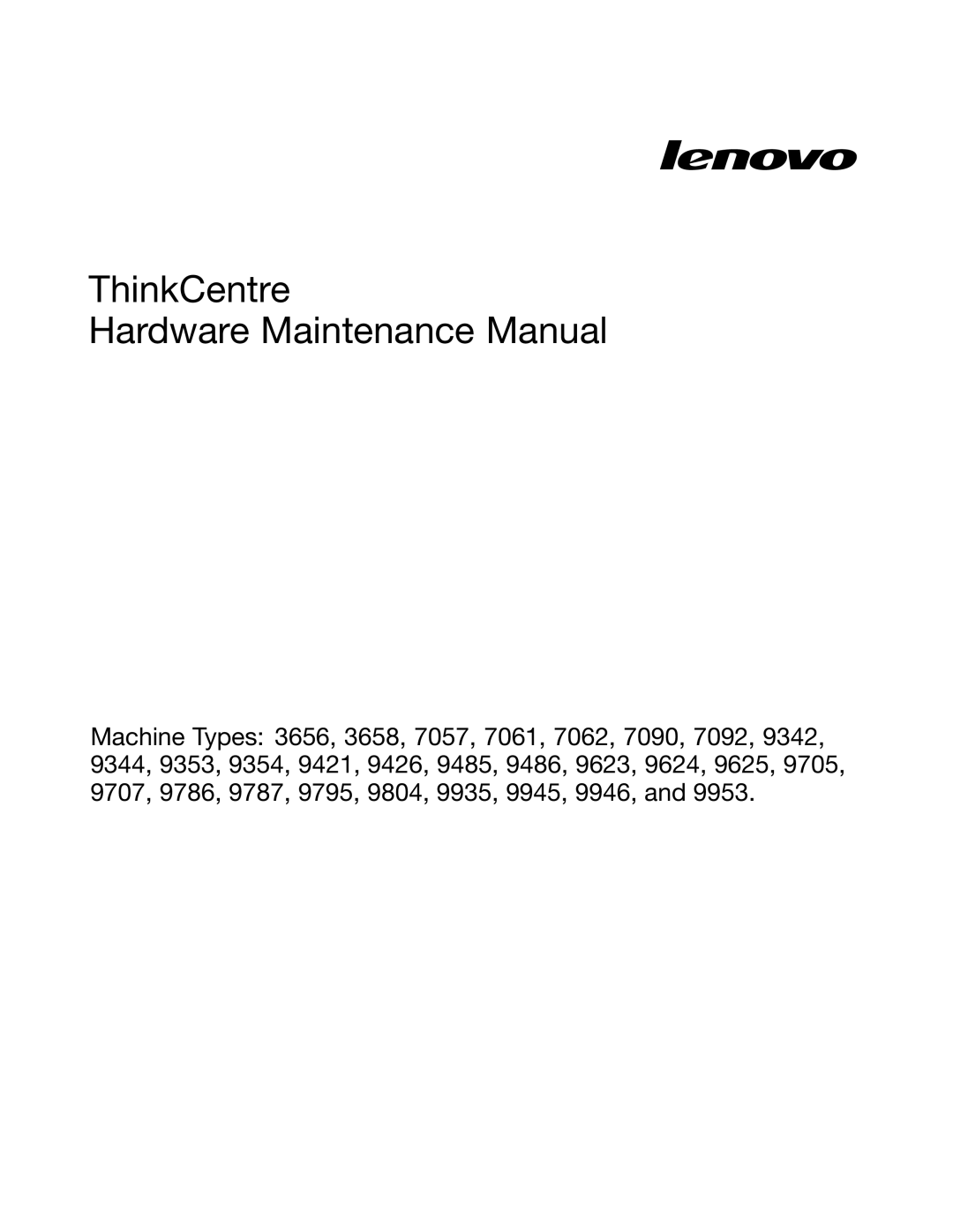 Lenovo 9485, 9486, 9421, 9353, 7061, 7090, 3656, 9426, 9342, 9354, 9344, 7062, 7057, 3658, 7092 ThinkCentre Hardware Maintenance Manual 