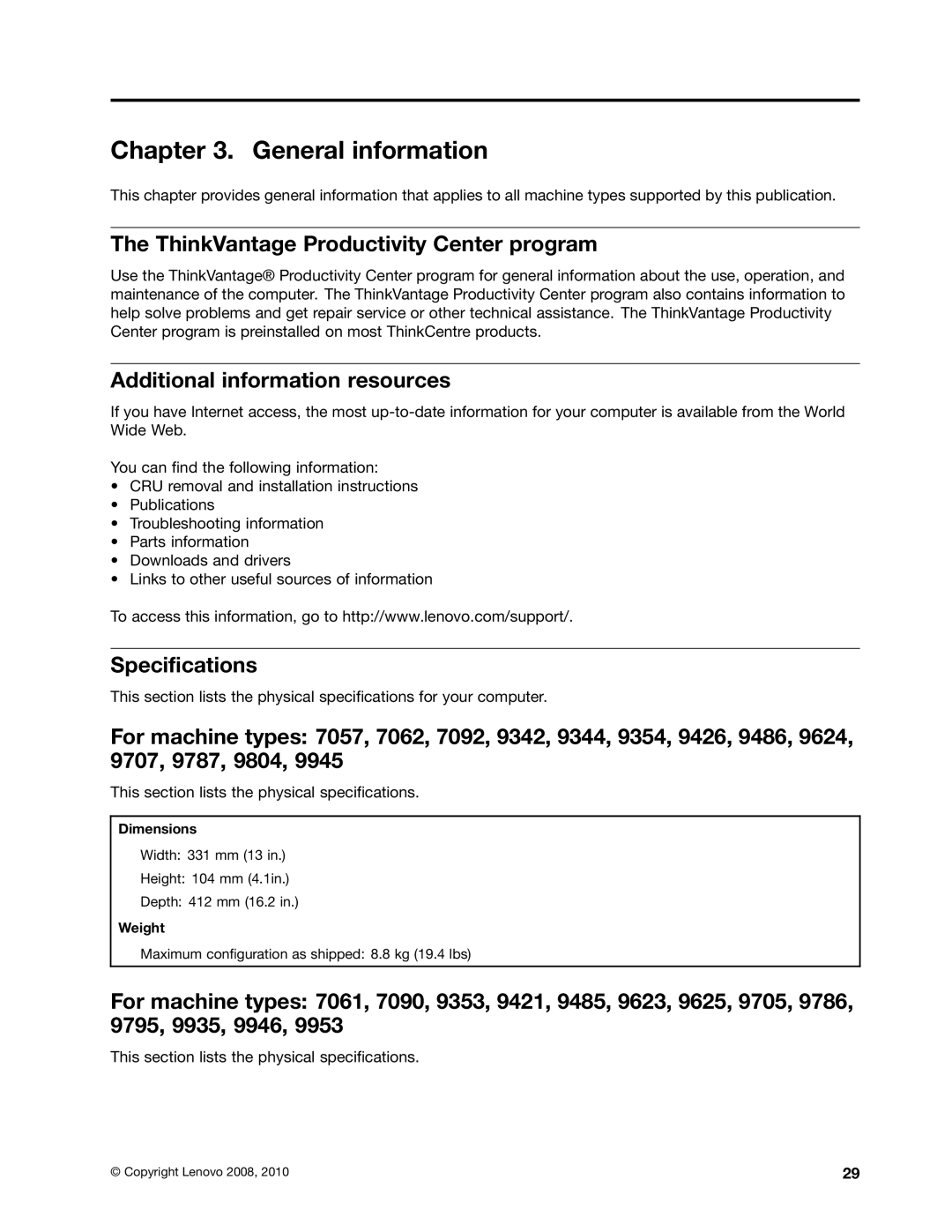 Lenovo 7090 ThinkVantage Productivity Center program, Additional information resources, Specifications, Dimensions, Weight 