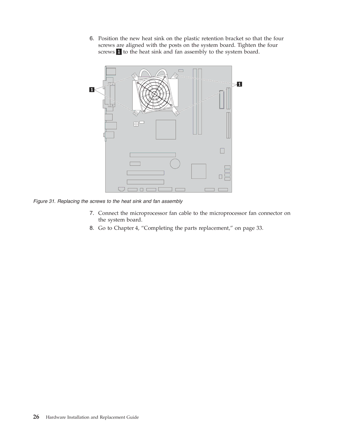 Lenovo 9853, 9784, 9489, 9703, 9358, 9481, 9351, 9438, 7096, 9792, 9949, 9788 Replacing the screws to the heat sink and fan assembly 