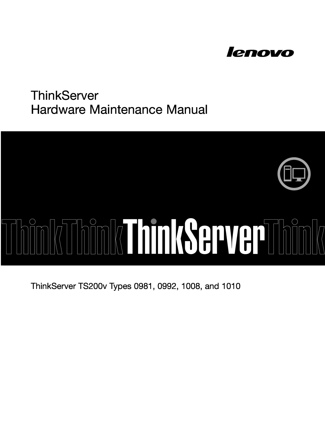 Lenovo 1010 manual ThinkServer Hardware Maintenance Manual, ThinkServer TS200v Types 0981, 0992, 1008, and 