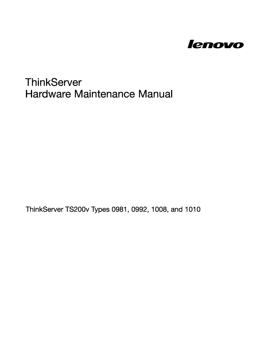 Lenovo 1010 manual ThinkServer Hardware Maintenance Manual, ThinkServer TS200v Types 0981, 0992, 1008, and 