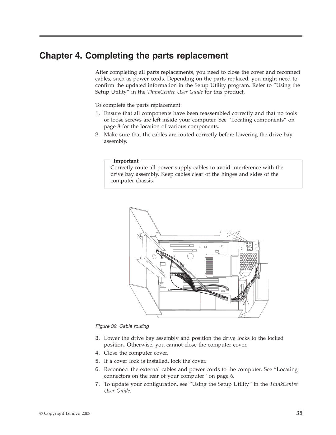 Lenovo 6258, 9964, 6137, 8910, 7627, 7630, 7360, 7483, 7357, 7354, 7220, 7174, 6234 Completing the parts replacement, Cable routing 