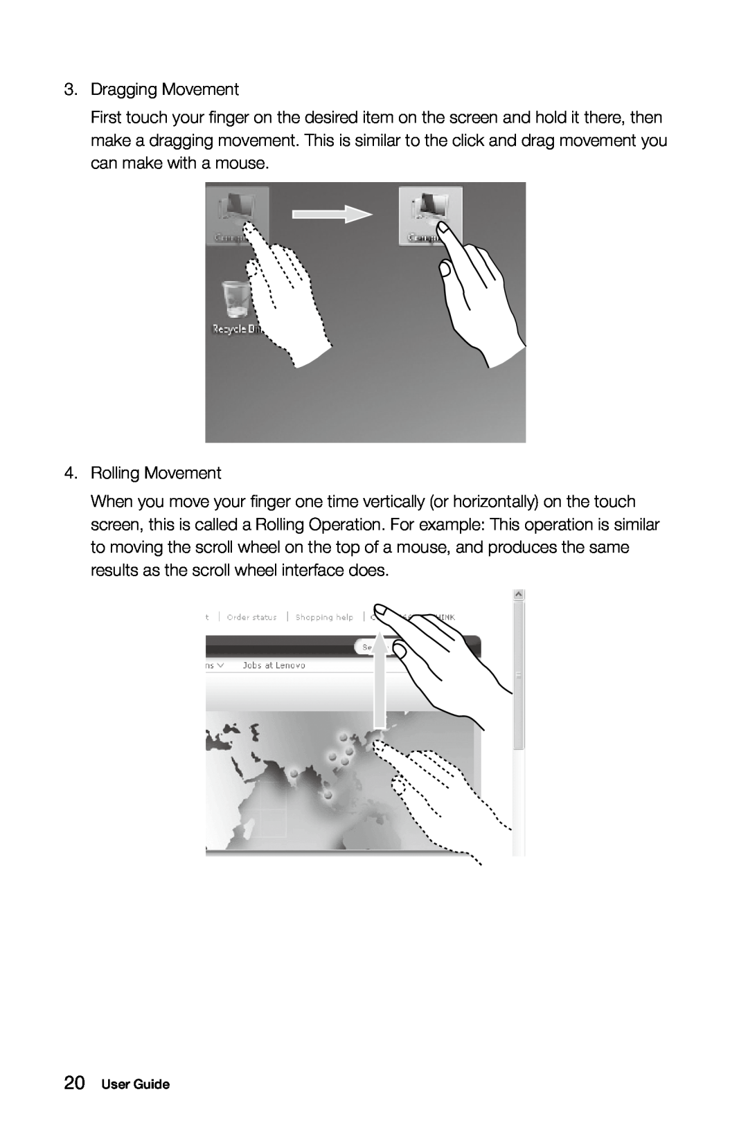 Lenovo A7 manual Dragging Movement 