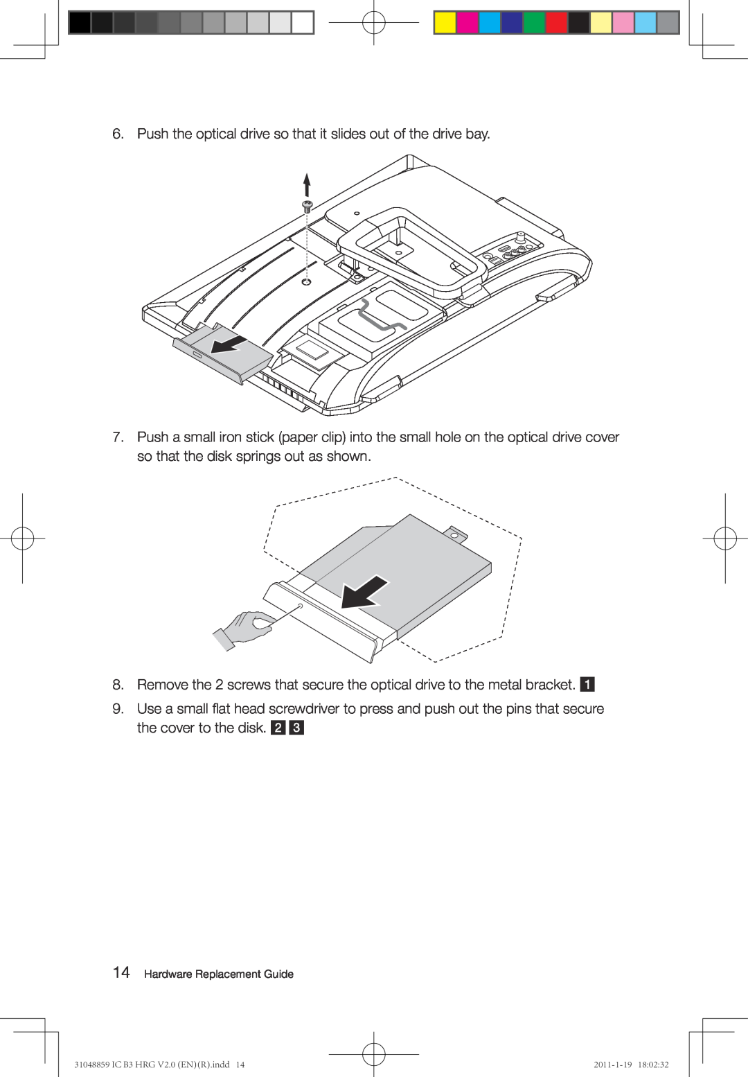 Lenovo B3 manual Push the optical drive so that it slides out of the drive bay 