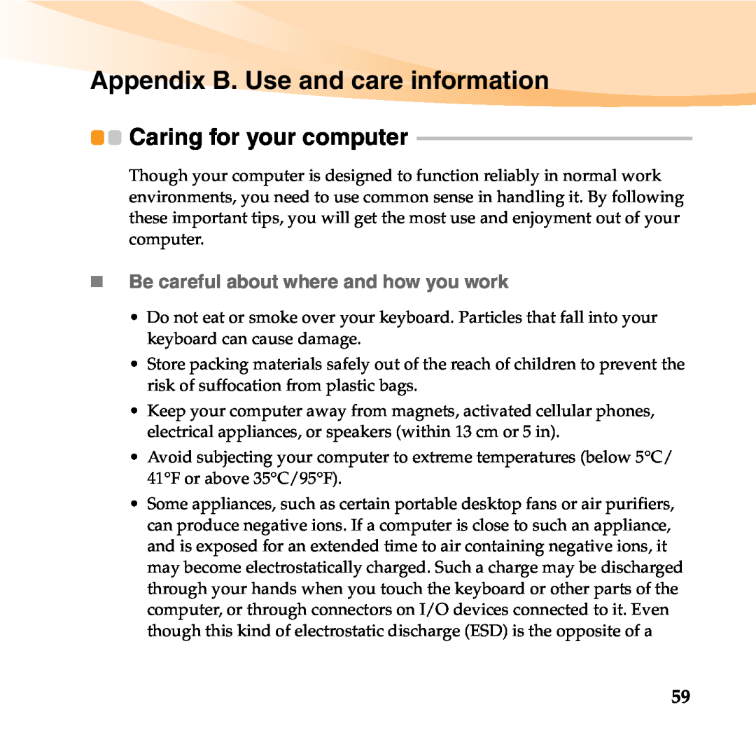 Lenovo B450 manual Appendix B. Use and care information, Caring for your computer, „Be careful about where and how you work 