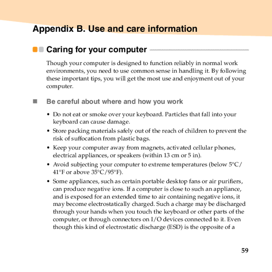 Lenovo B450 Appendix B. Use and care information, Caring for your computer, „ Be careful about where and how you work 