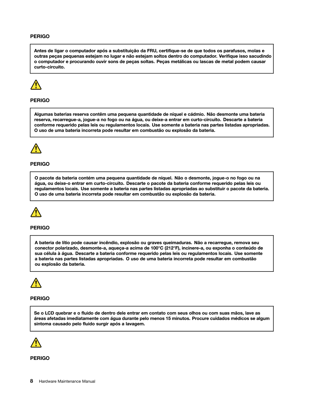 Lenovo B575E manual Perigo 