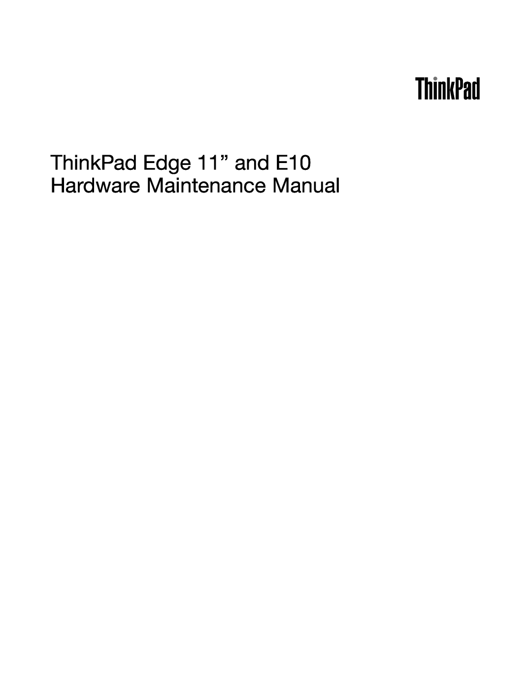 Lenovo manual ThinkPad Edge 11” and E10 Hardware Maintenance Manual 