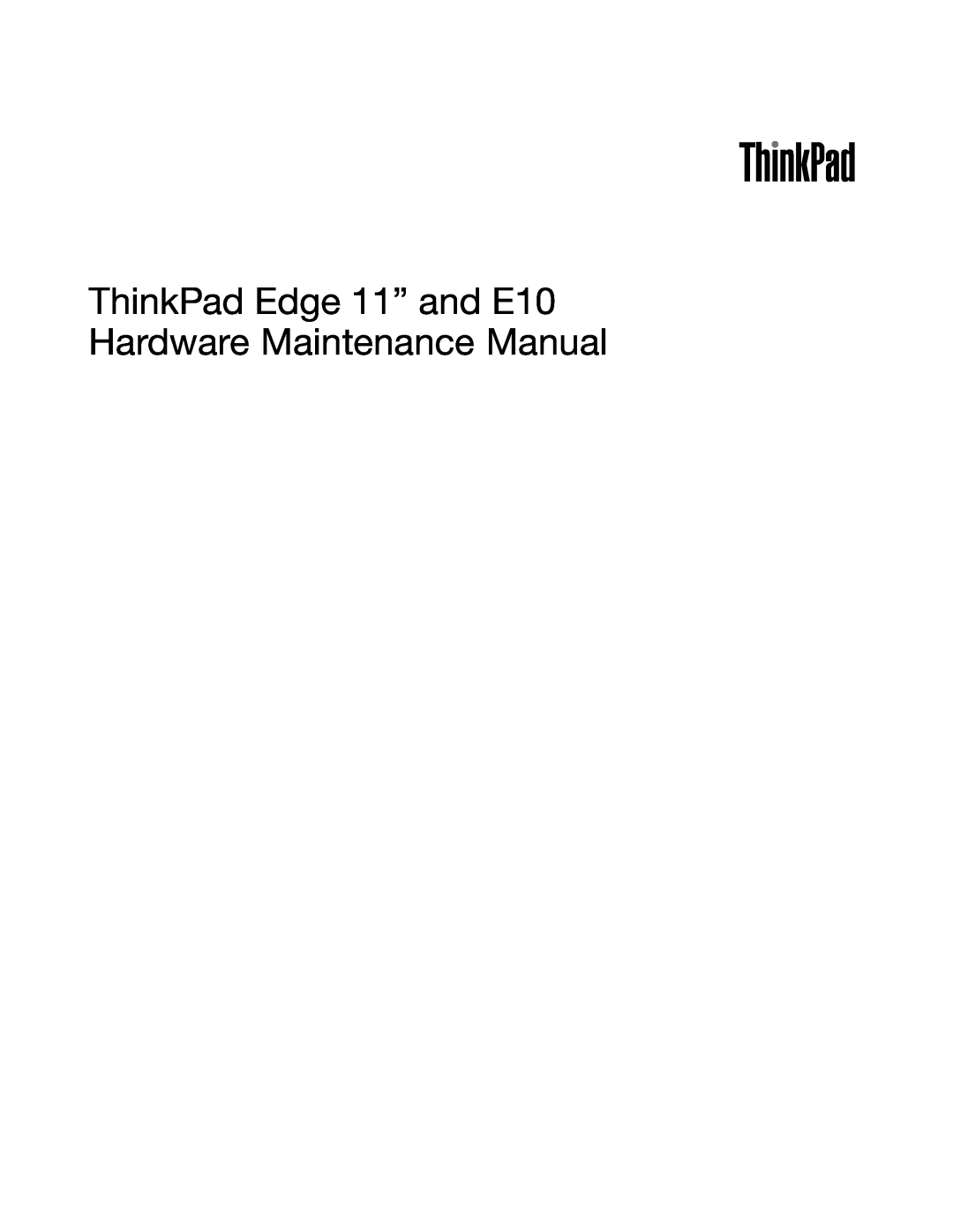 Lenovo manual ThinkPad Edge 11” and E10 Hardware Maintenance Manual 