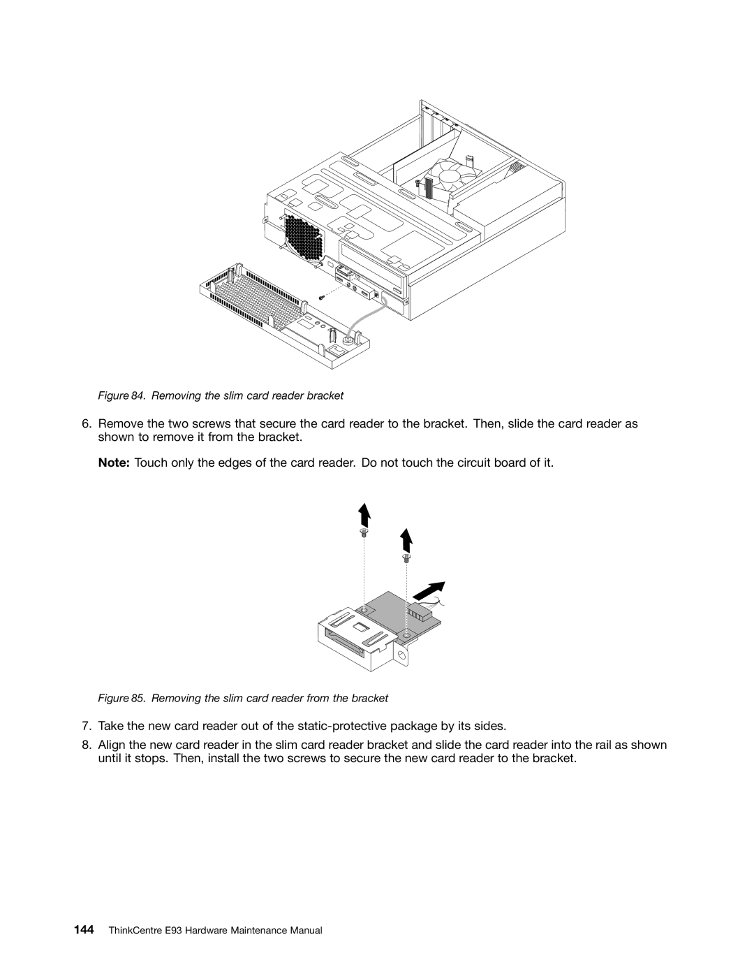 Lenovo E93 manual Removing the slim card reader bracket 