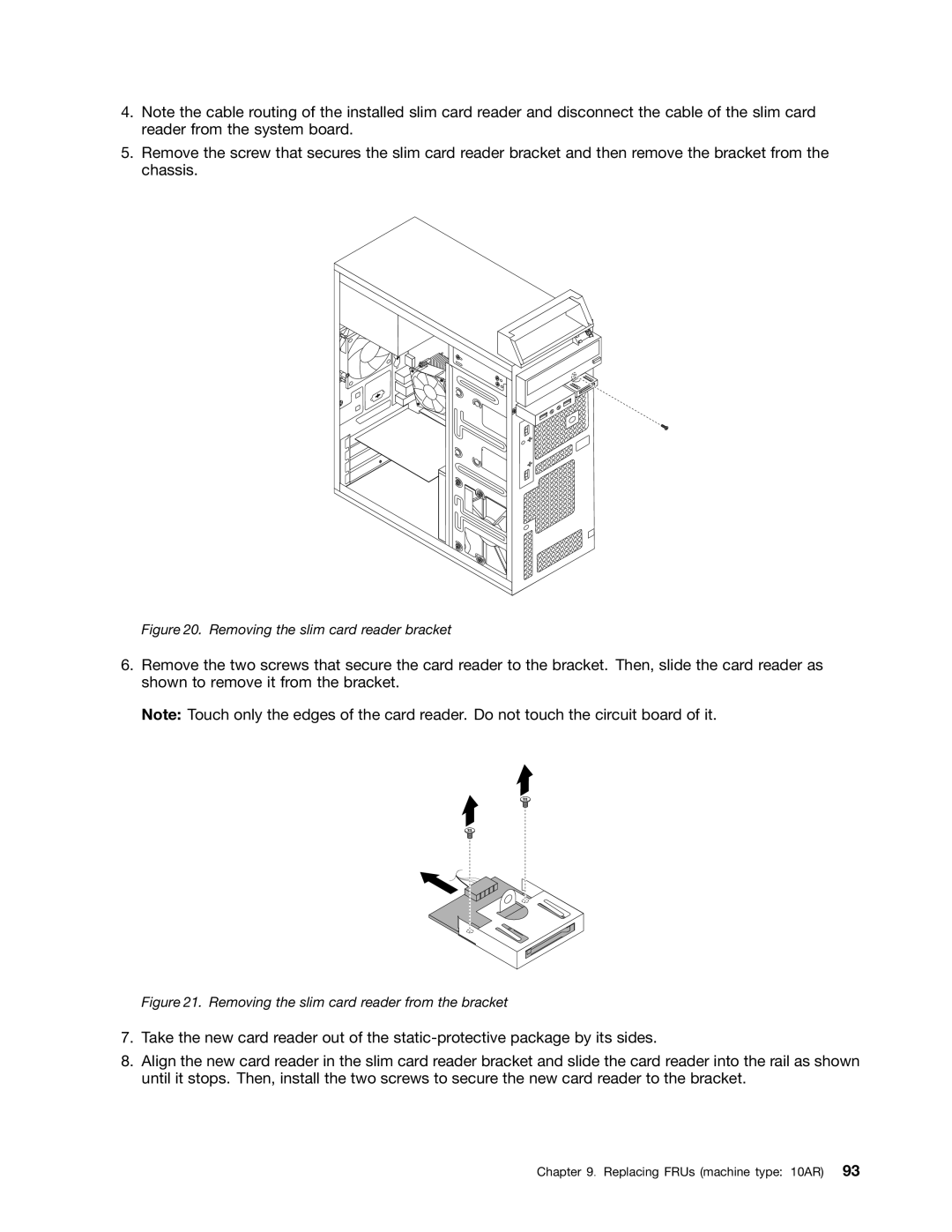 Lenovo E93 manual Removing the slim card reader bracket 