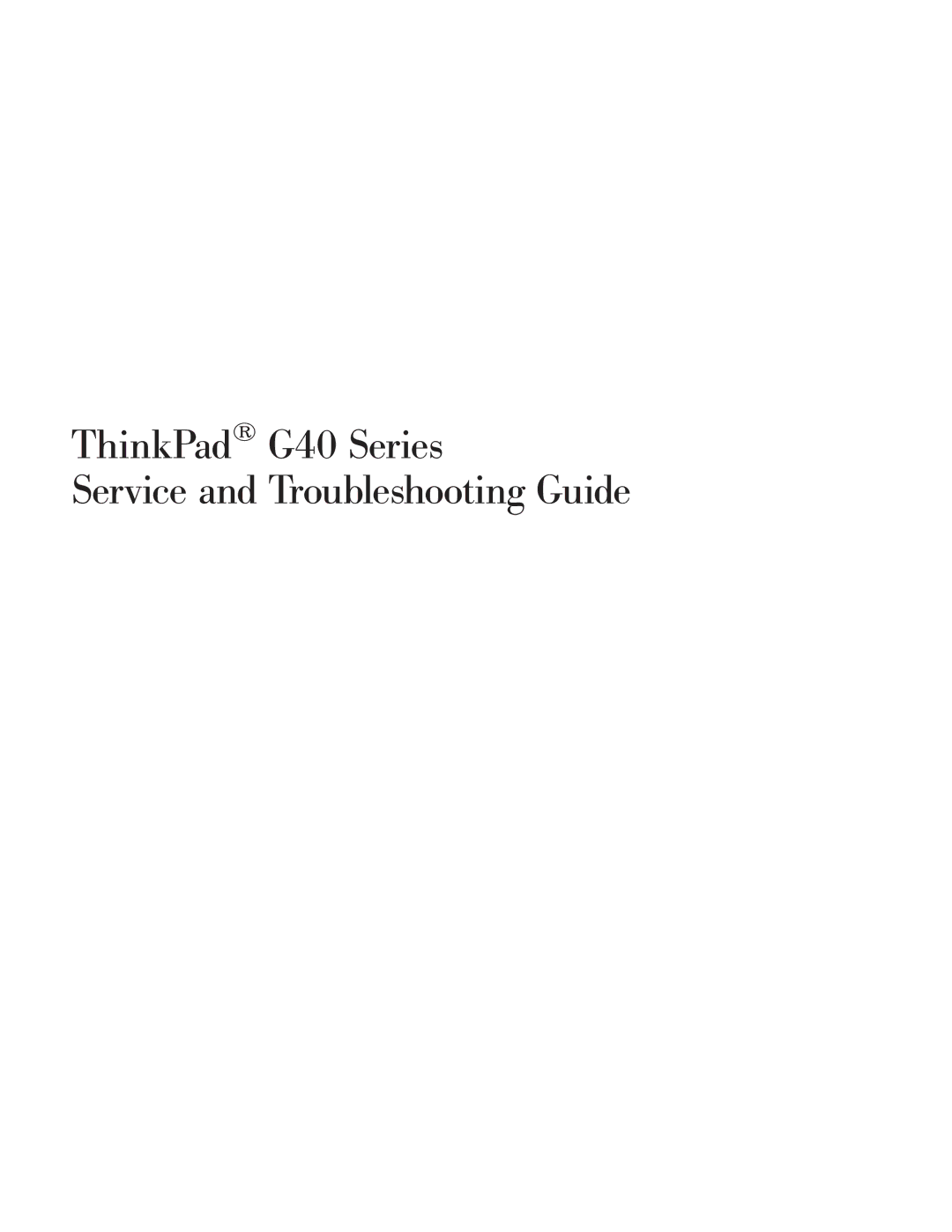 Lenovo manual ThinkPad G40 Series Service and Troubleshooting Guide 