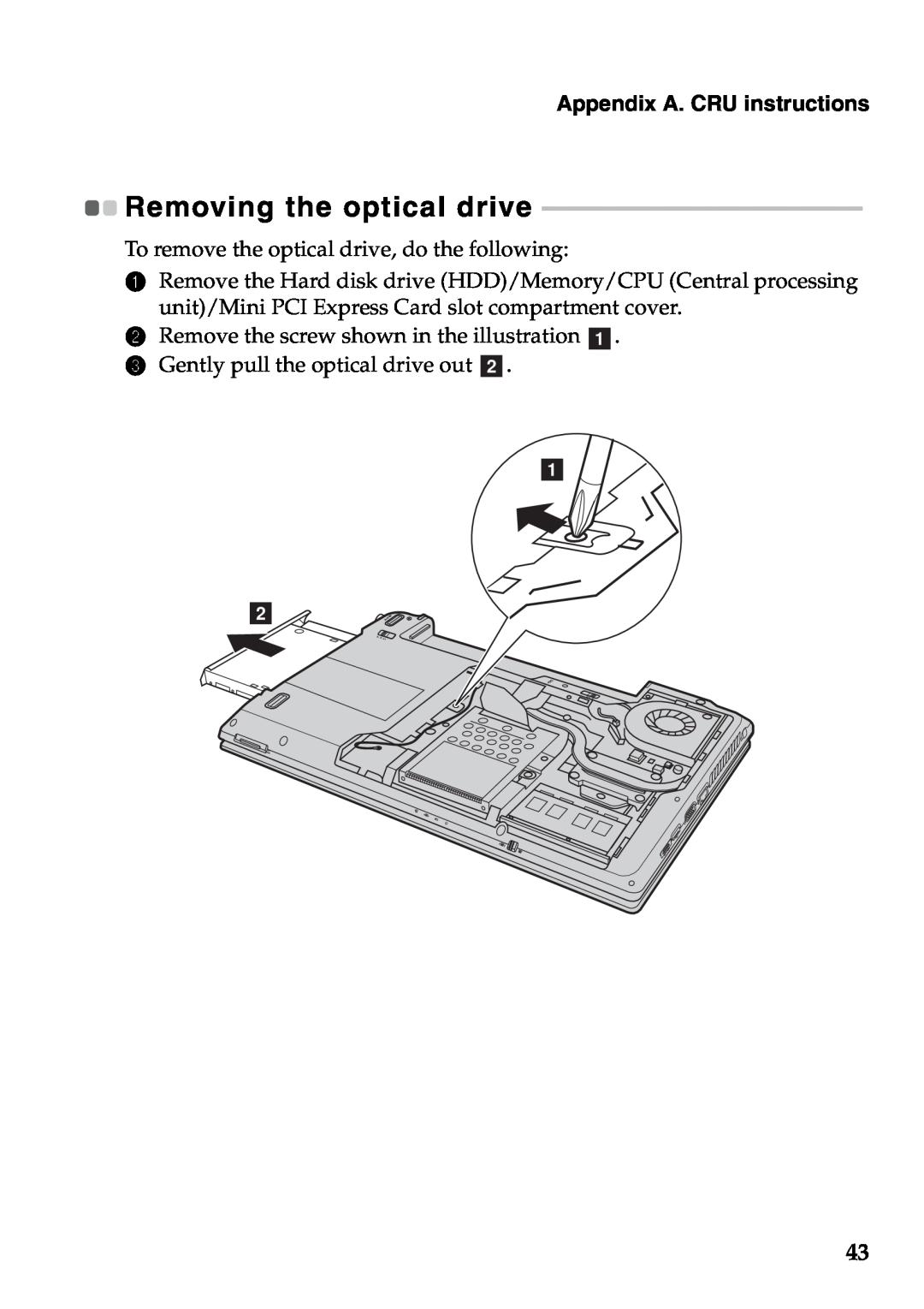 Lenovo G465 Removing the optical drive, To remove the optical drive, do the following, Gently pull the optical drive out b 