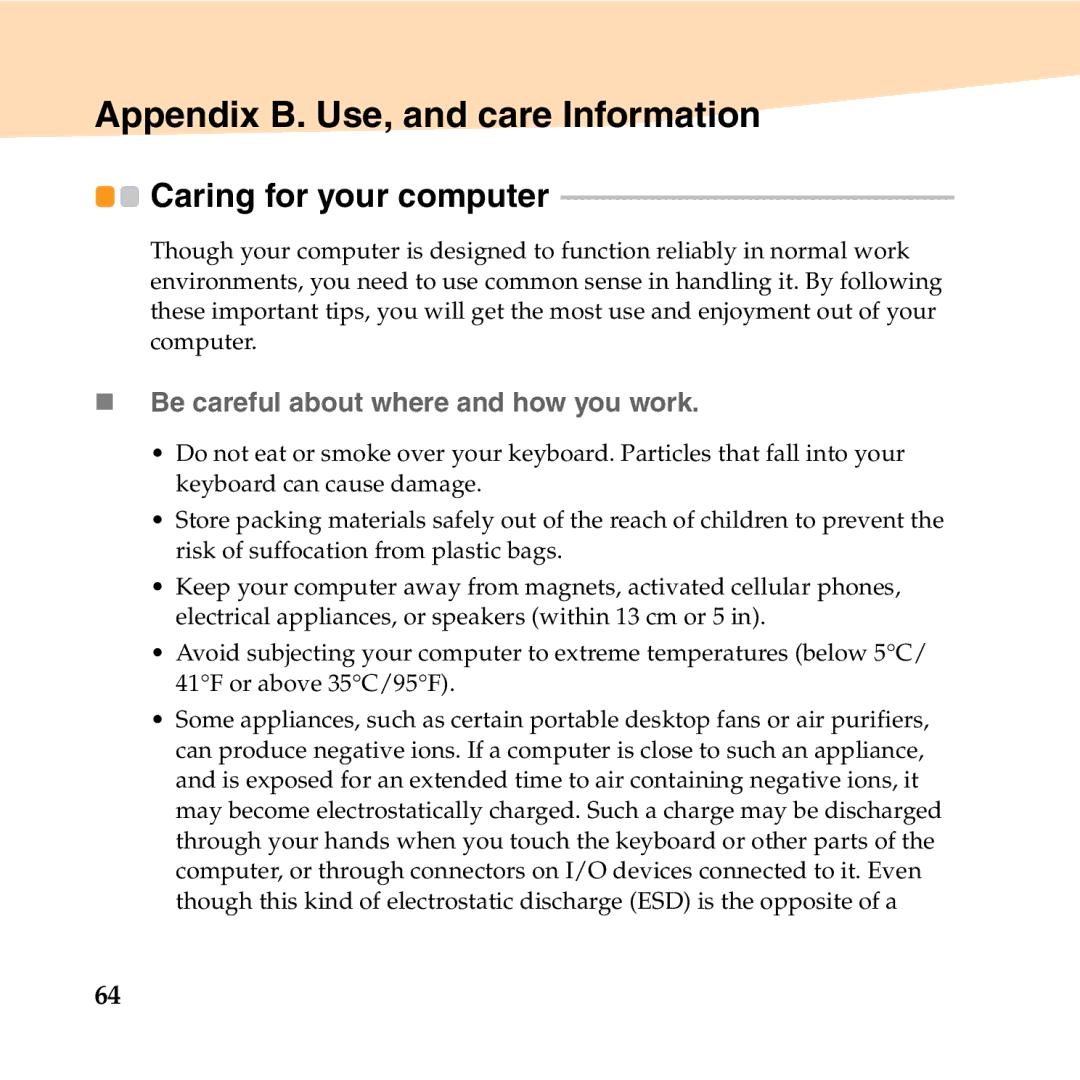 Lenovo K23 Appendix B. Use, and care Information, Caring for your computer, „ Be careful about where and how you work 