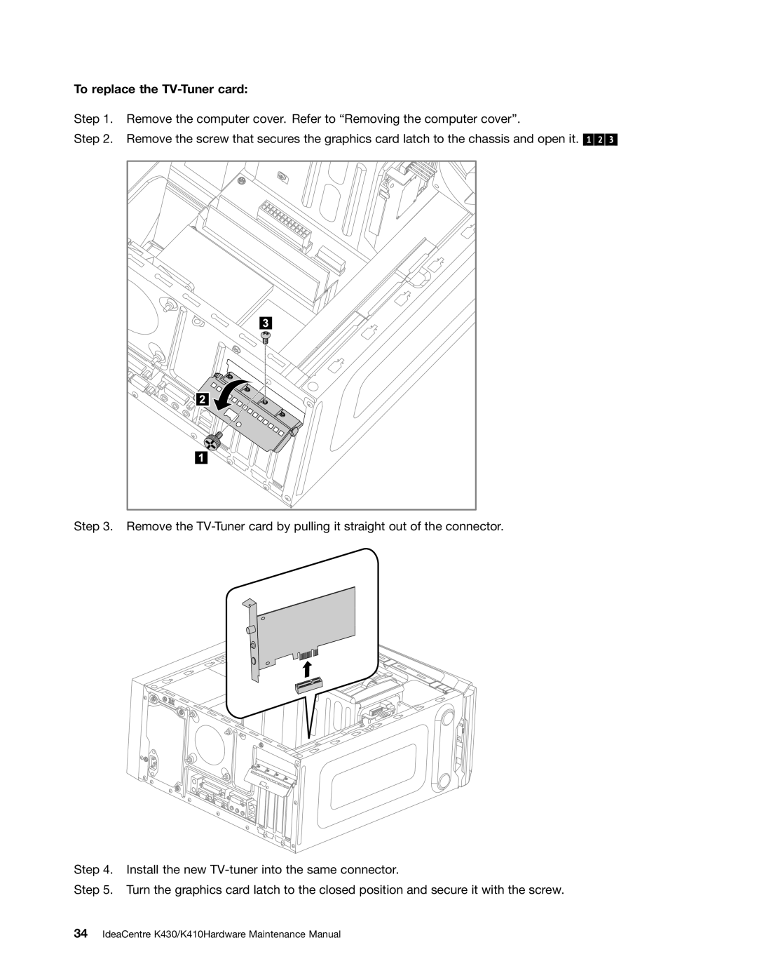 Lenovo K430, K410 manual To replace the TV-Tuner card 