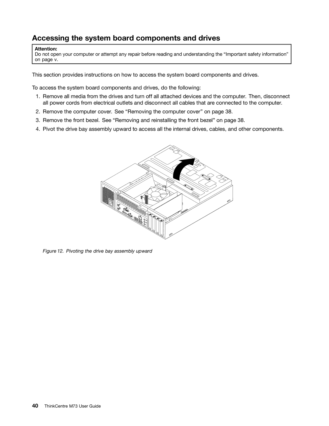 Lenovo M73 manual Accessing the system board components and drives, Pivoting the drive bay assembly upward 