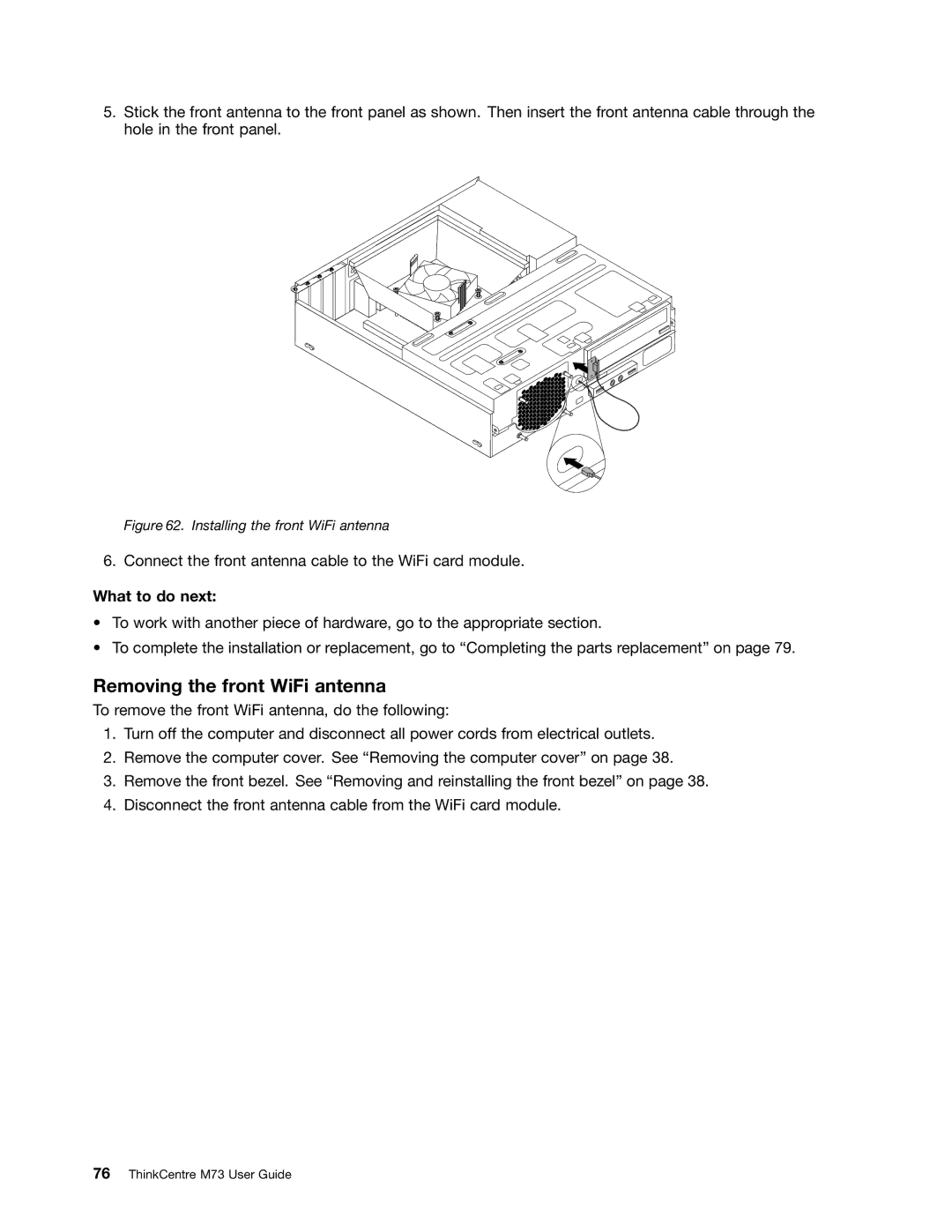 Lenovo M73 manual Removing the front WiFi antenna, Installing the front WiFi antenna 