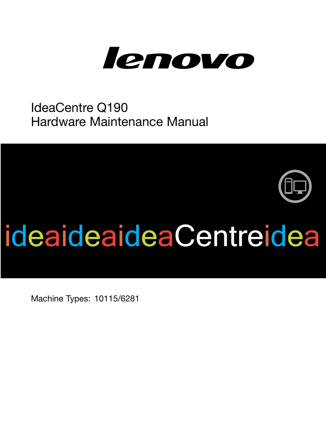 Lenovo 6281 manual IdeaCentre Q190 Hardware Maintenance Manual 