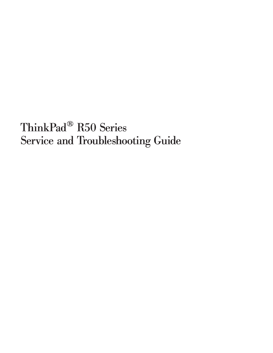 Lenovo manual ThinkPad R50 Series, Service and Troubleshooting Guide 