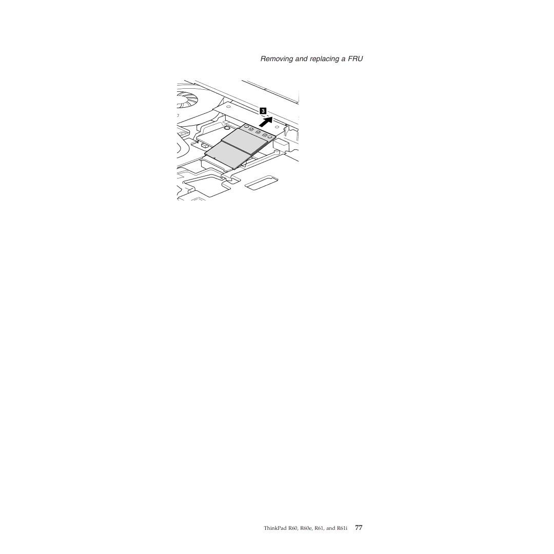 Lenovo R60E manual Removing and replacing a FRU 