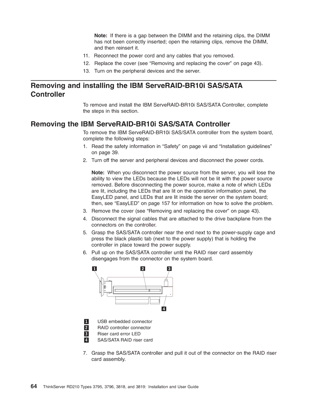 Lenovo RD210 manual Removing the IBM ServeRAID-BR10i SAS/SATA Controller 