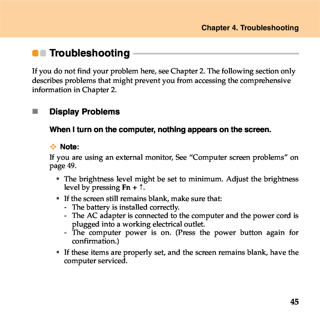 Lenovo S9 manual „ Display Problems, Troubleshooting, When I turn on the computer, nothing appears on the screen 