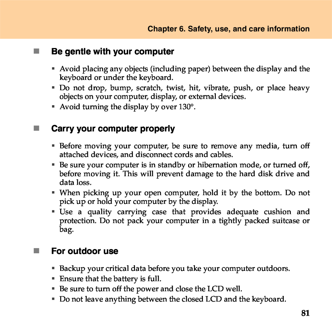 Lenovo S9 manual „ Be gentle with your computer, „ Carry your computer properly, „ For outdoor use 