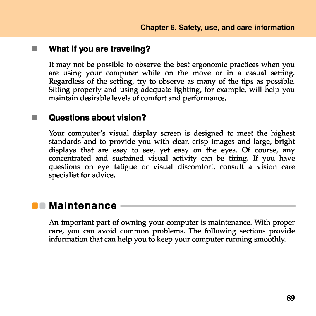 Lenovo S9 manual „ What if you are traveling?, „ Questions about vision?, Safety, use, and care information, Maintenance 
