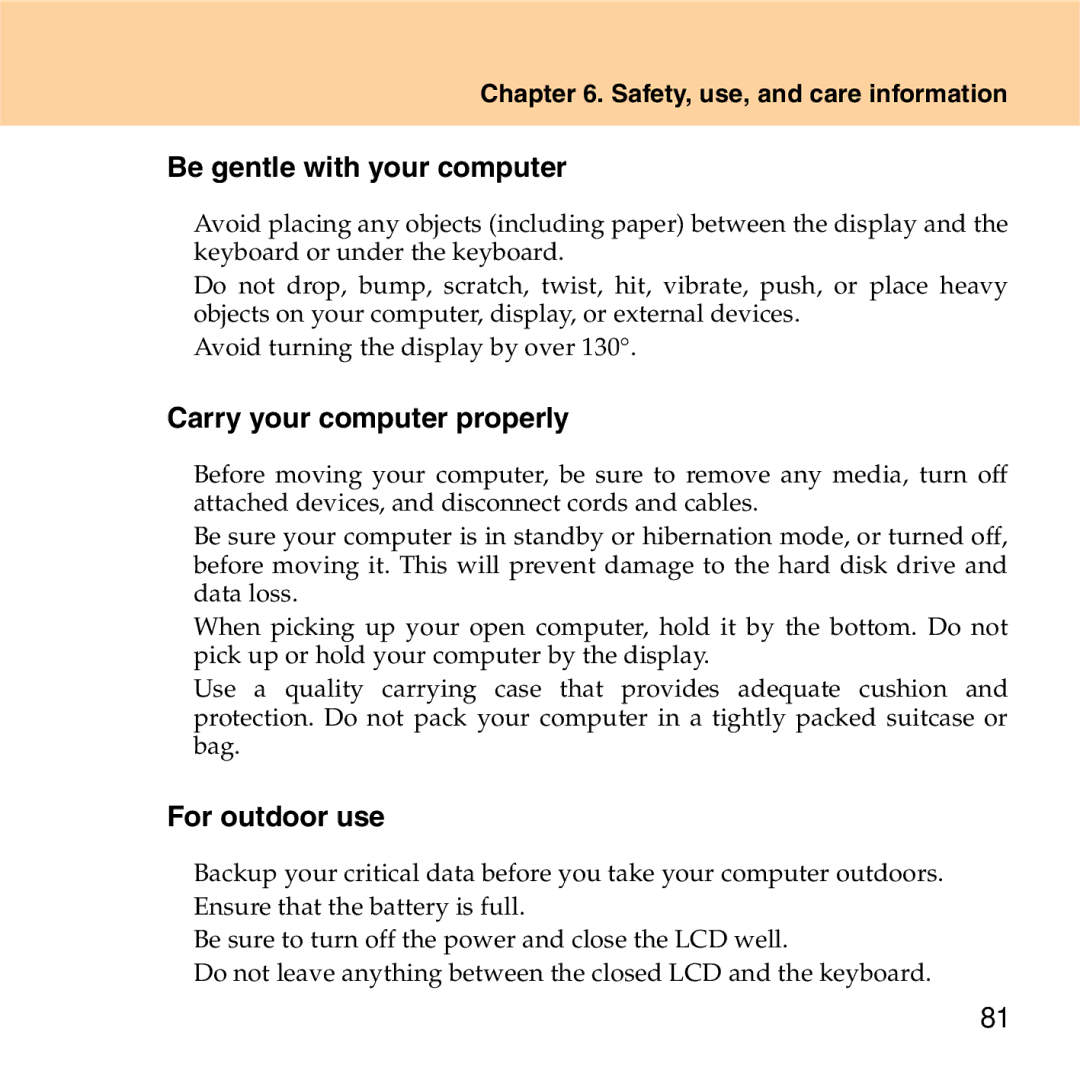 Lenovo S9 manual „ Be gentle with your computer, „ Carry your computer properly, „ For outdoor use 