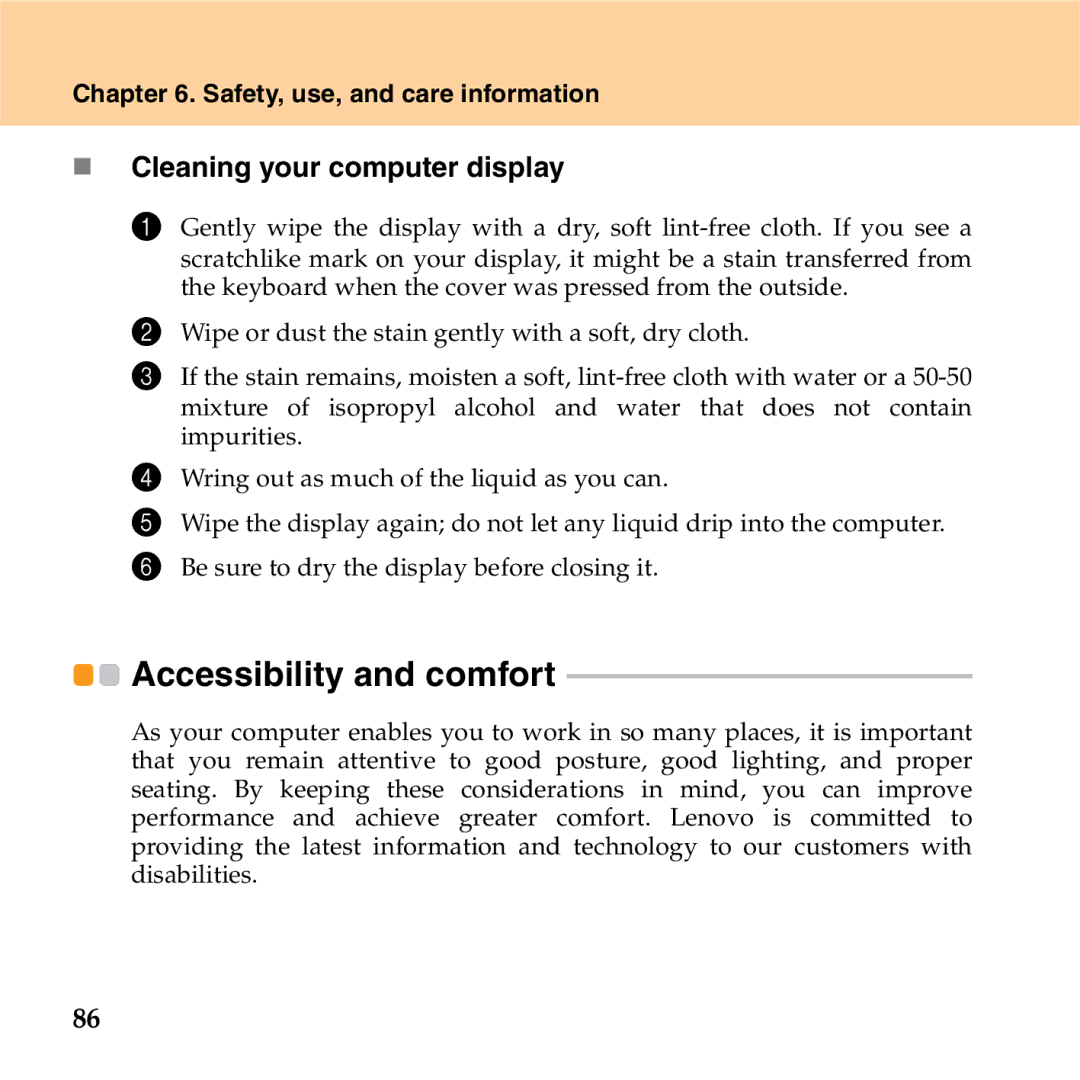 Lenovo S9 manual Accessibility and comfort, „ Cleaning your computer display 