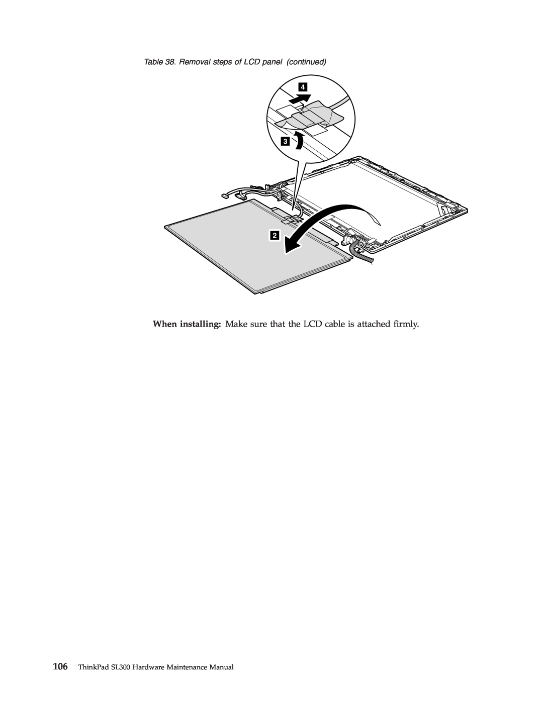 Lenovo SL300 manual When installing Make sure that the LCD cable is attached firmly, Removal steps of LCD panel continued 