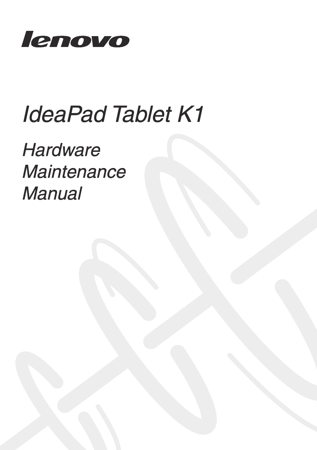 Lenovo 1304XF8, T20x2-1 manual IdeaPad Tablet K1, Hardware Maintenance Manual 