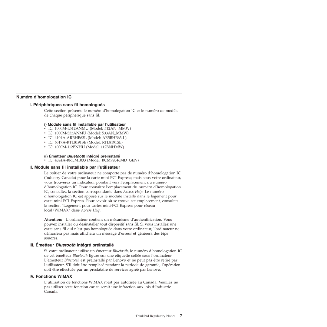 Lenovo T500 Numéro d’homologation IC Périphériques sans fil homologués, II. Module sans fil installable par l’utilisateur 