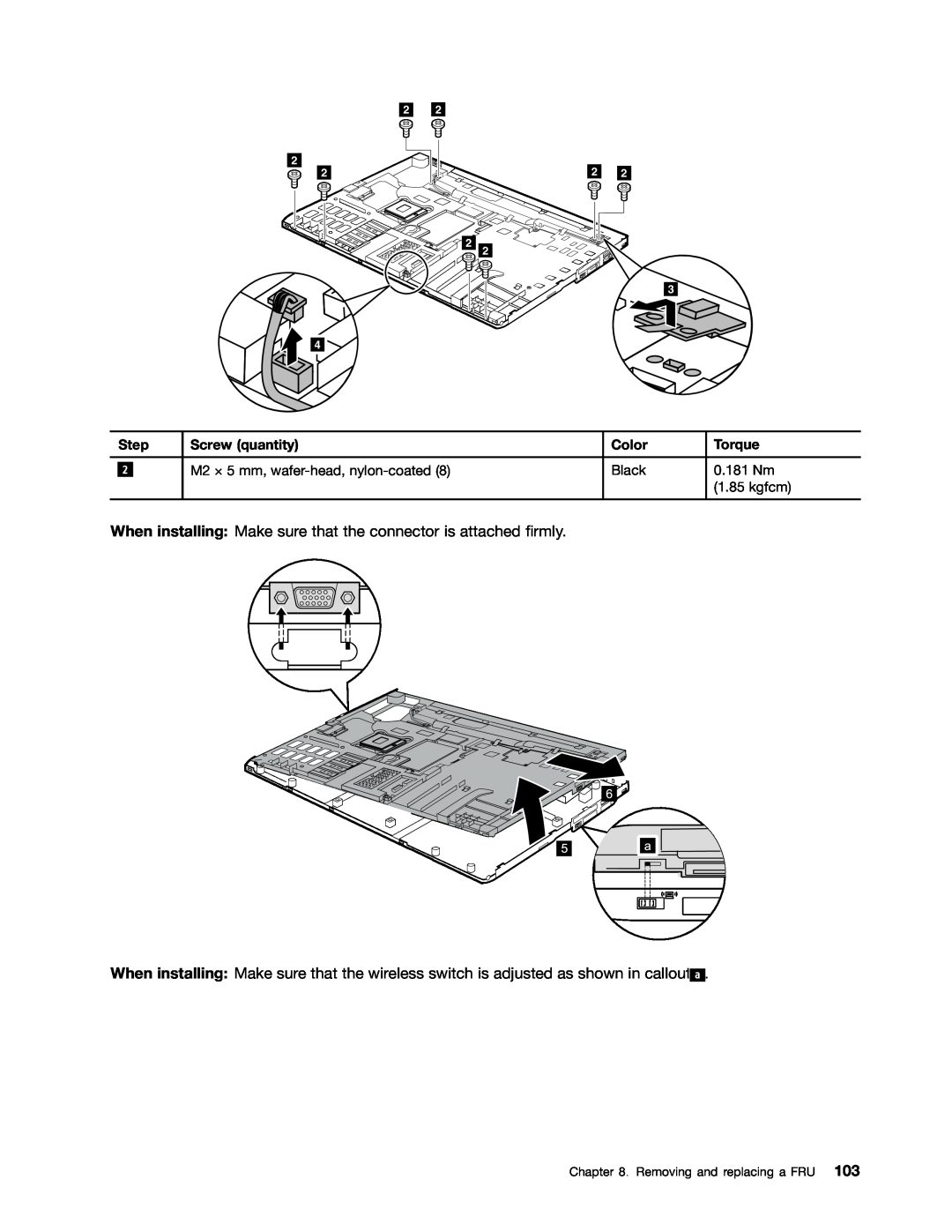 Lenovo T420i manual When installing Make sure that the connector is attached firmly, Step, Screw quantity, Color, Torque 