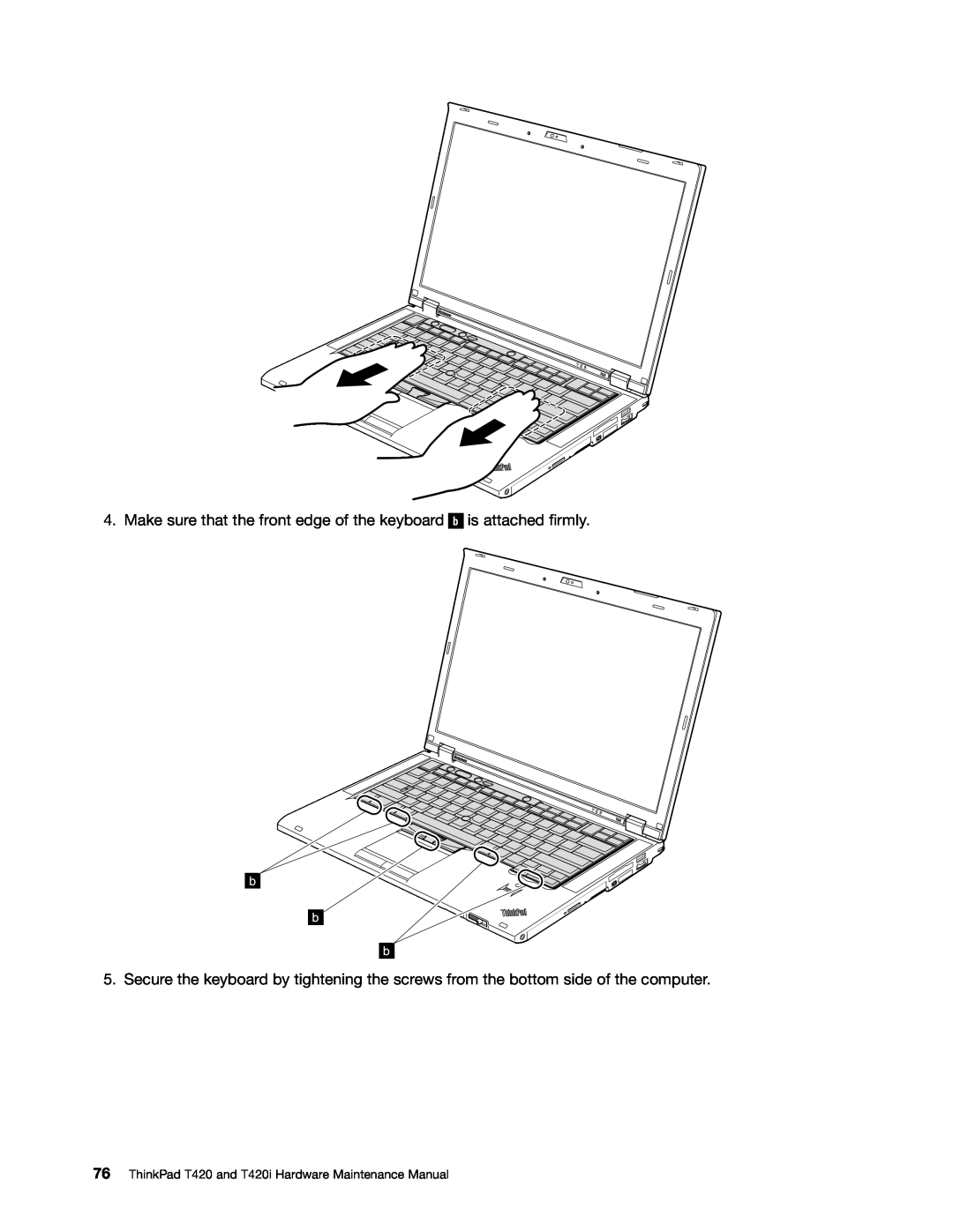 Lenovo T420i manual Make sure that the front edge of the keyboard, is attached firmly 