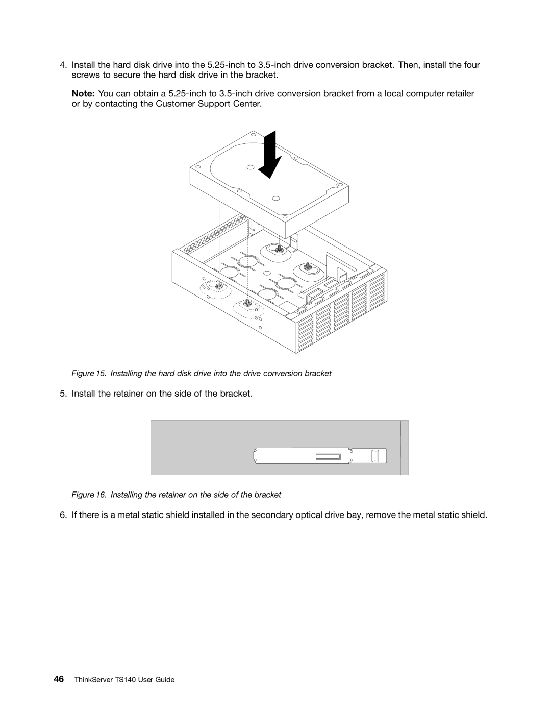 Lenovo TS140 manual Install the retainer on the side of the bracket 