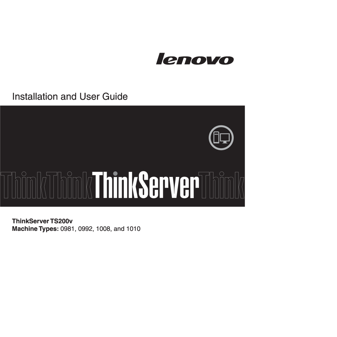 Lenovo TS200V manual ThinkServer TS200v, Installation and User Guide, Machine Types 0981, 0992, 1008, and 