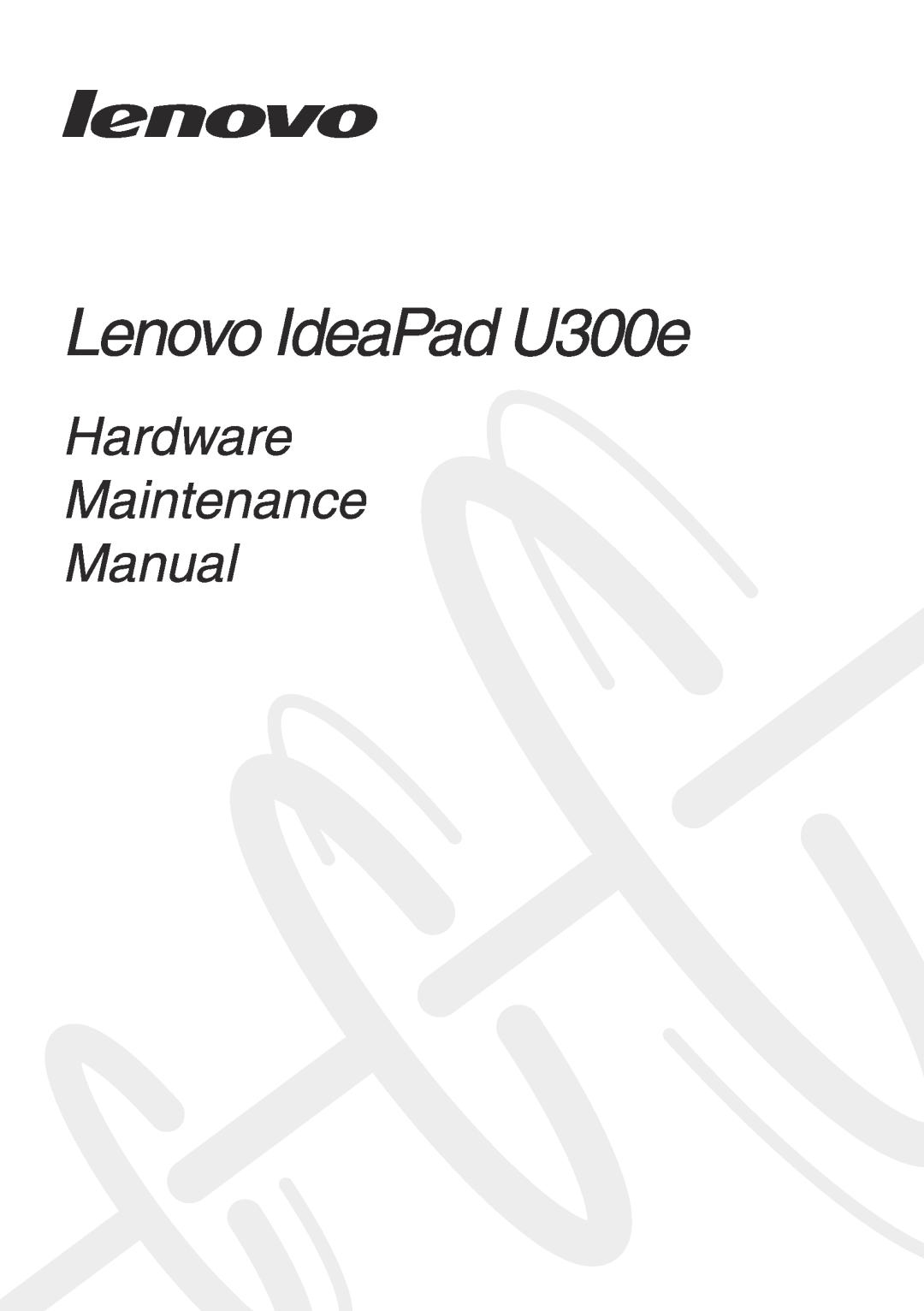 Lenovo U300E manual Lenovo IdeaPad U300e, Hardware Maintenance Manual 