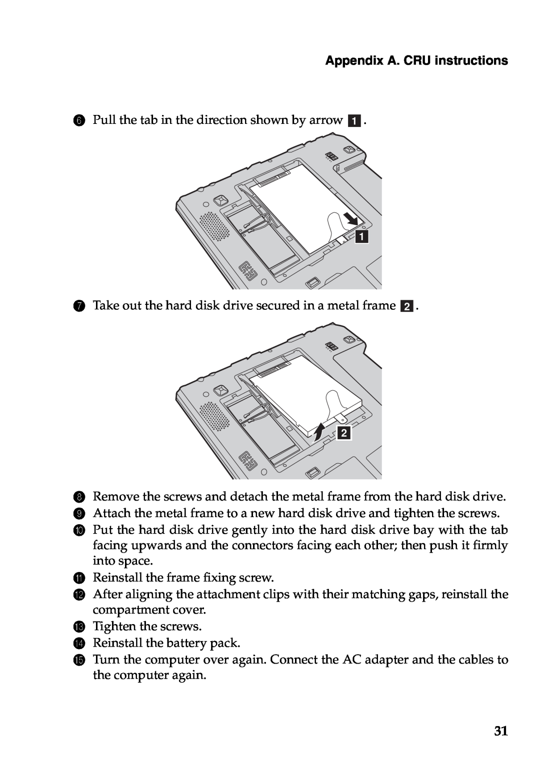Lenovo V360 manual Appendix A. CRU instructions, Pull the tab in the direction shown by arrow a 