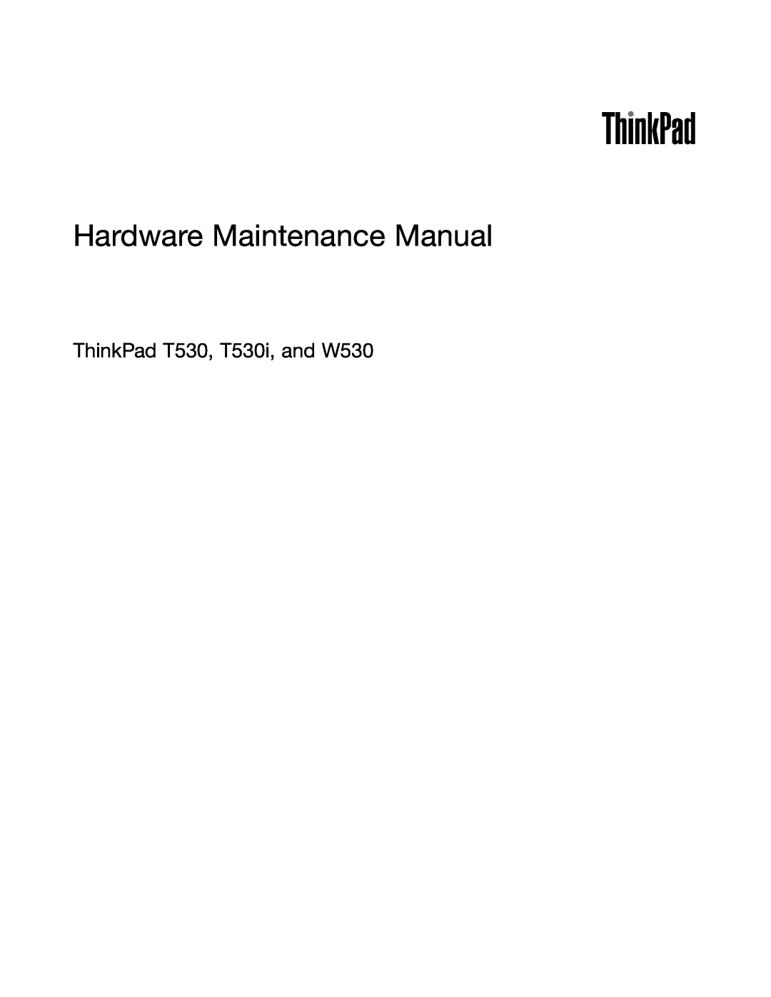 Lenovo 2394F1U, 244723U manual Hardware Maintenance Manual, ThinkPad T530, T530i, and W530 
