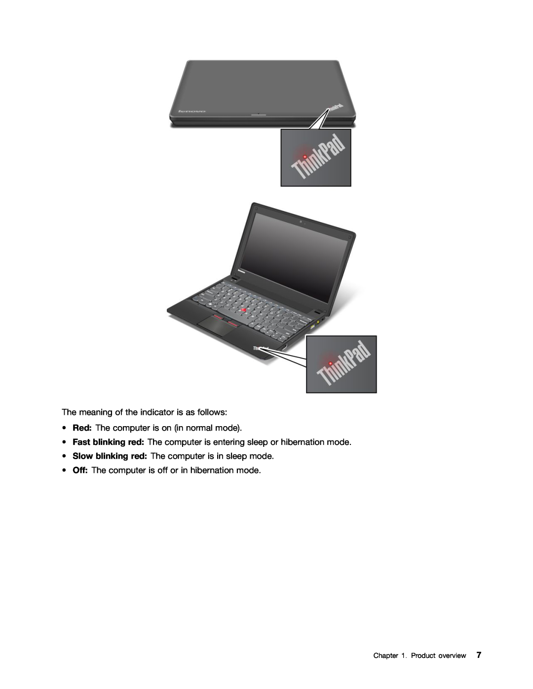 Lenovo X131E manual The meaning of the indicator is as follows, Red The computer is on in normal mode, Product overview 