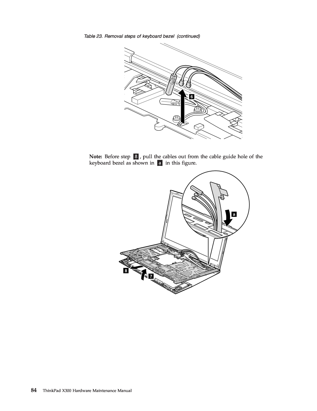 Lenovo X300 manual Note Before step, pull the cables out from the cable guide hole of the, keyboard bezel as shown in 