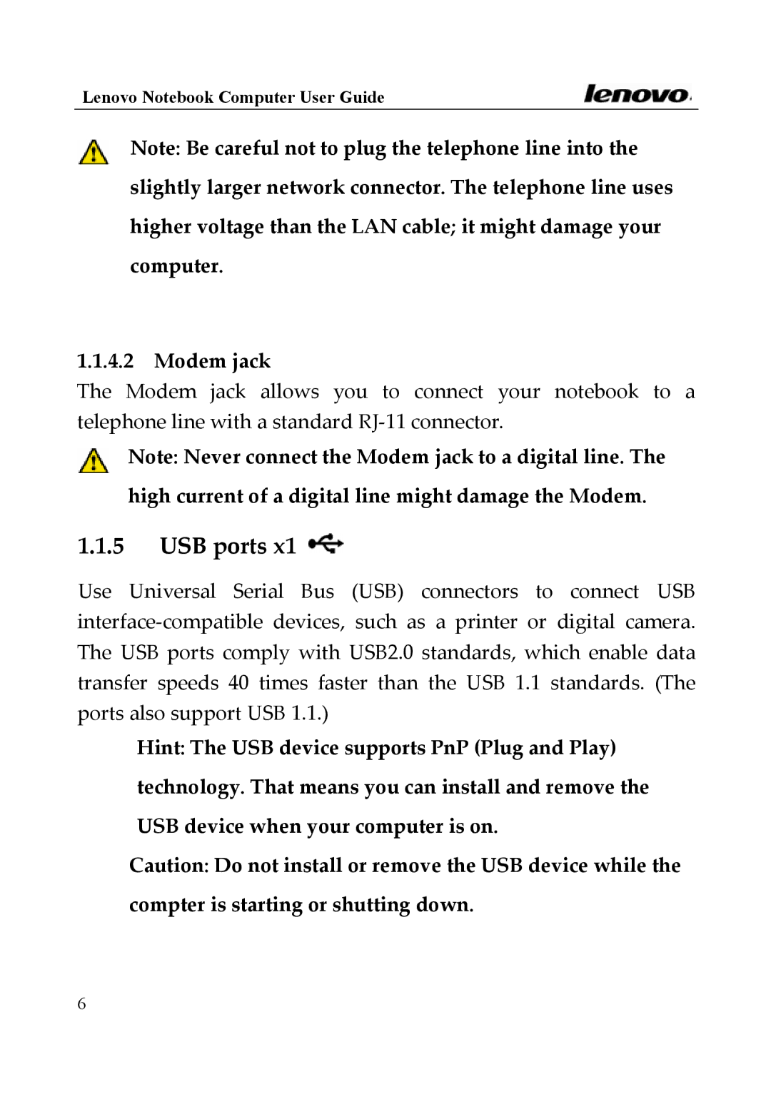 Lenovo Y400 Series, 3000 Series manual USB ports, Modem jack, High current of a digital line might damage the Modem 