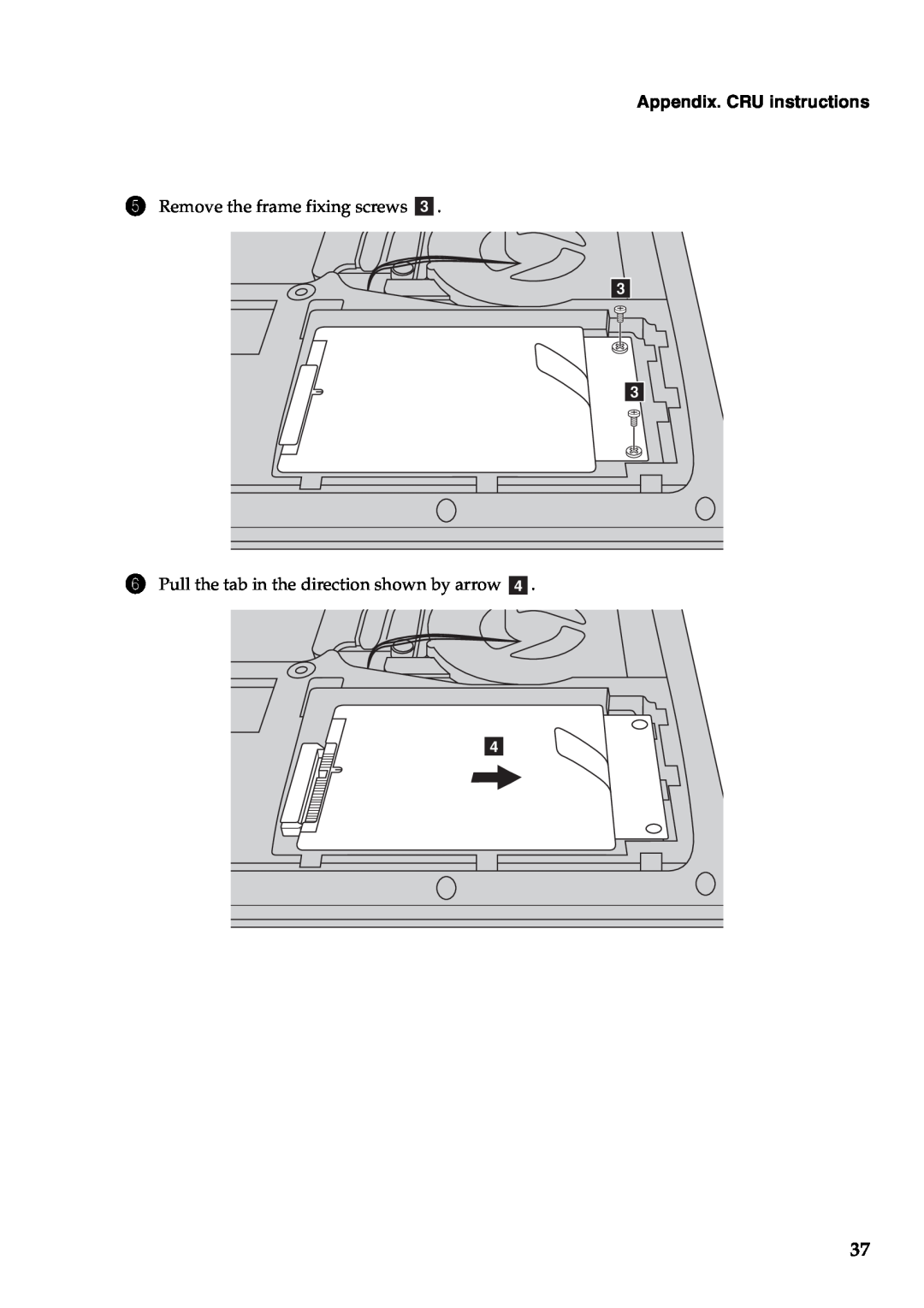Lenovo Y471A Appendix. CRU instructions, Remove the frame fixing screws c, Pull the tab in the direction shown by arrow d 