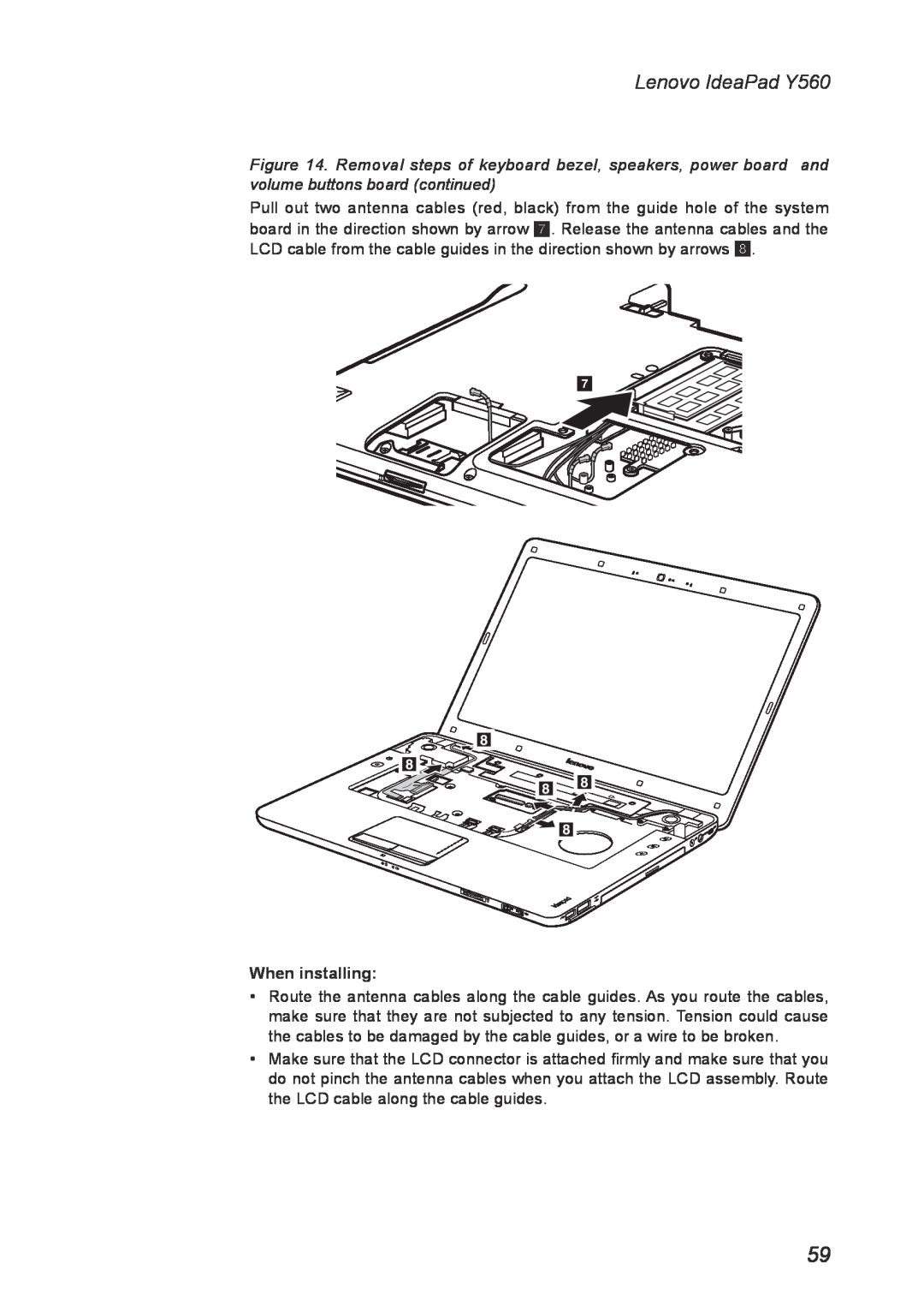 Lenovo Lenovo IdeaPad Y560, Pull out two antenna cables red, black from the guide hole of the system, When installing 