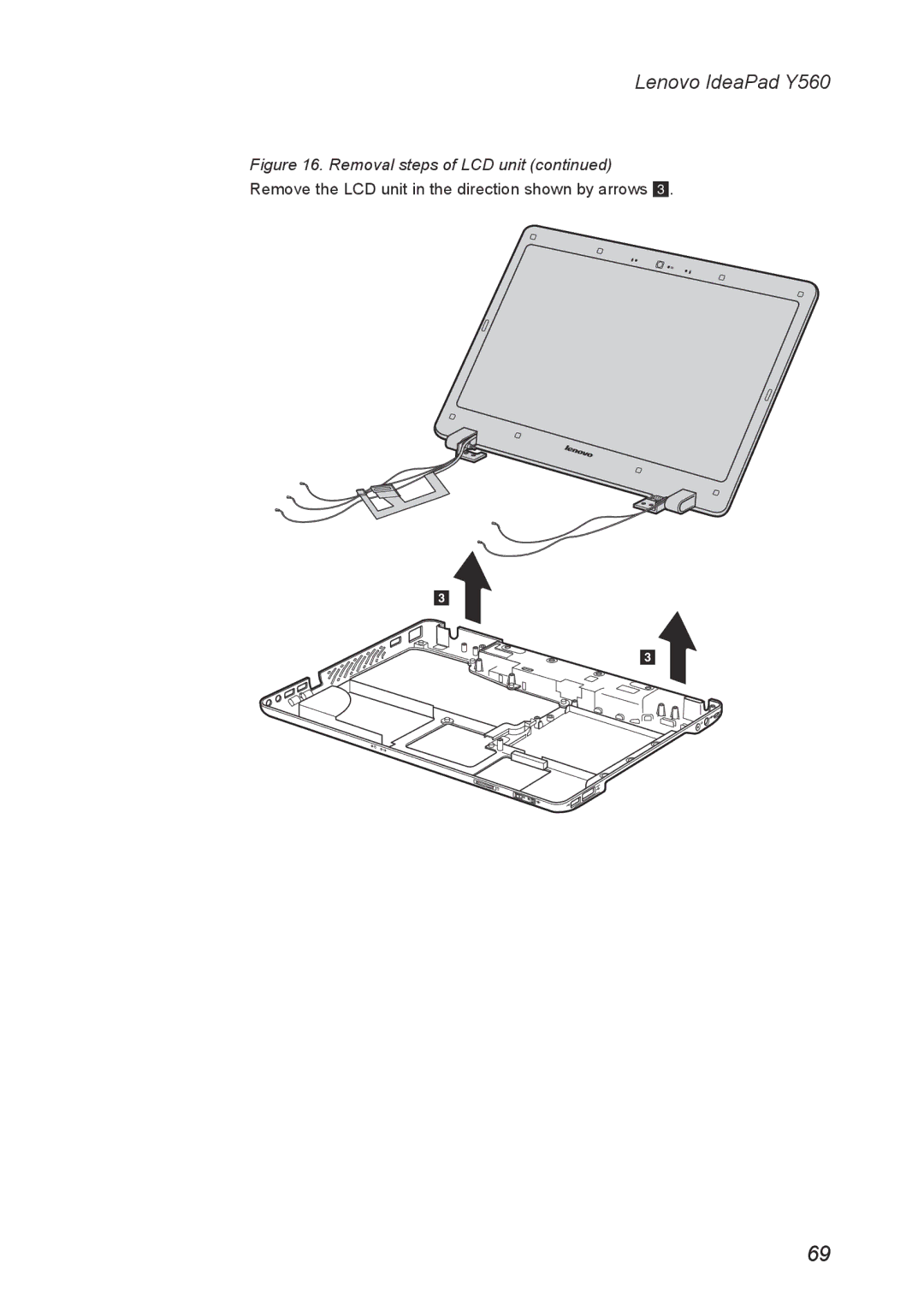 Lenovo Y560 manual Remove the LCD unit in the direction shown by arrows 