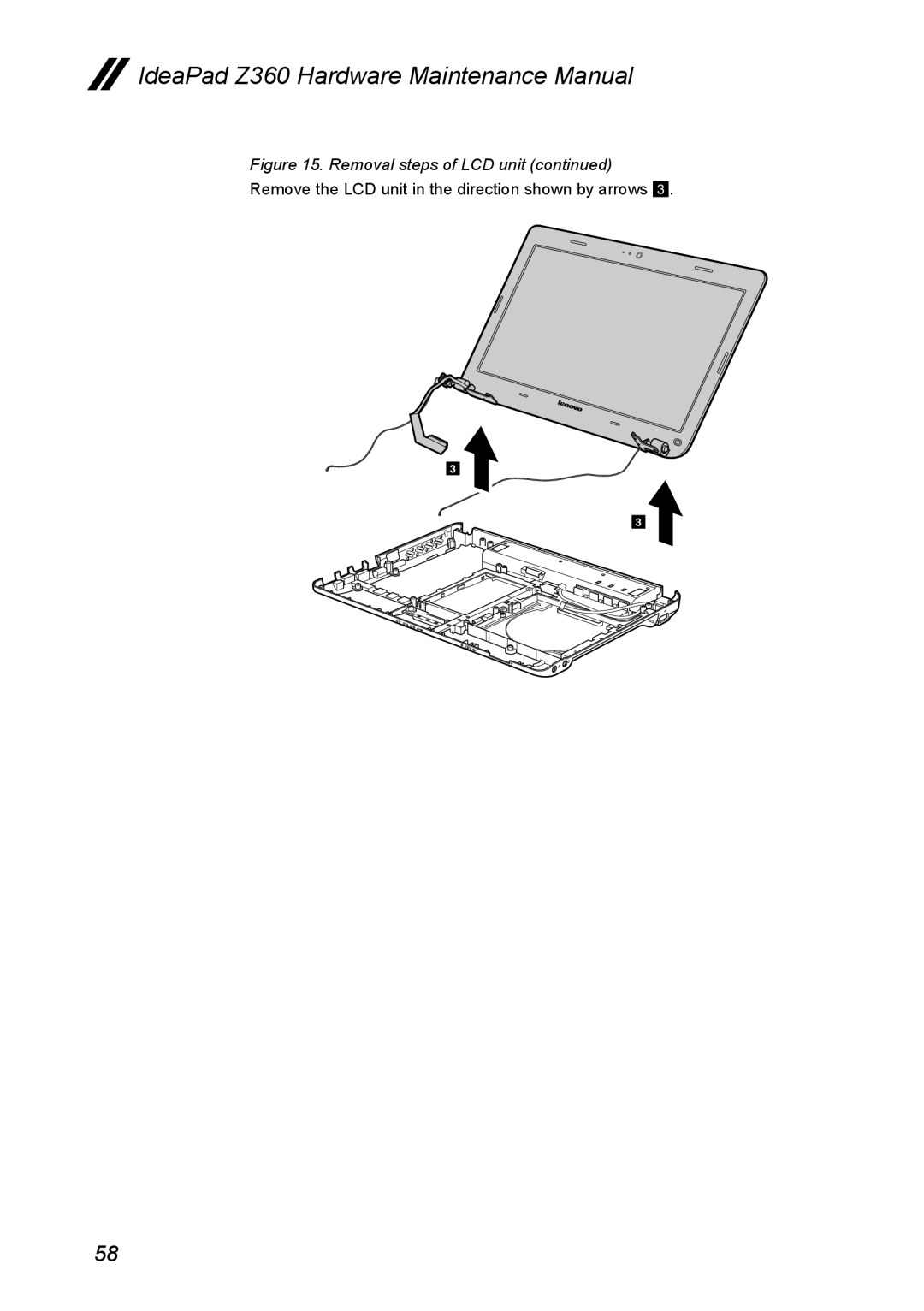 Lenovo Z360 manual Remove the LCD unit in the direction shown by arrows 