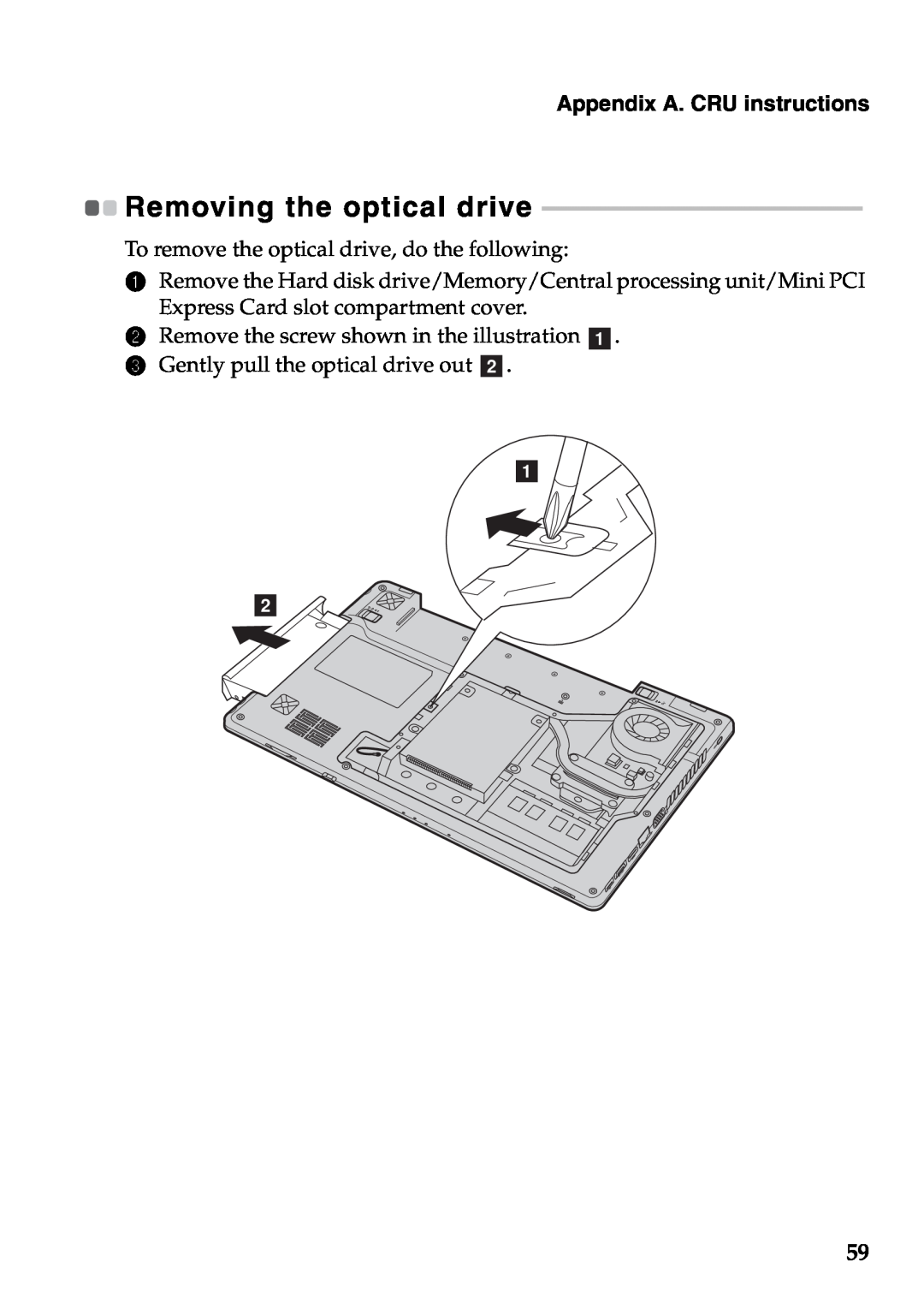 Lenovo Z370, Z470 Removing the optical drive, Appendix A. CRU instructions, To remove the optical drive, do the following 