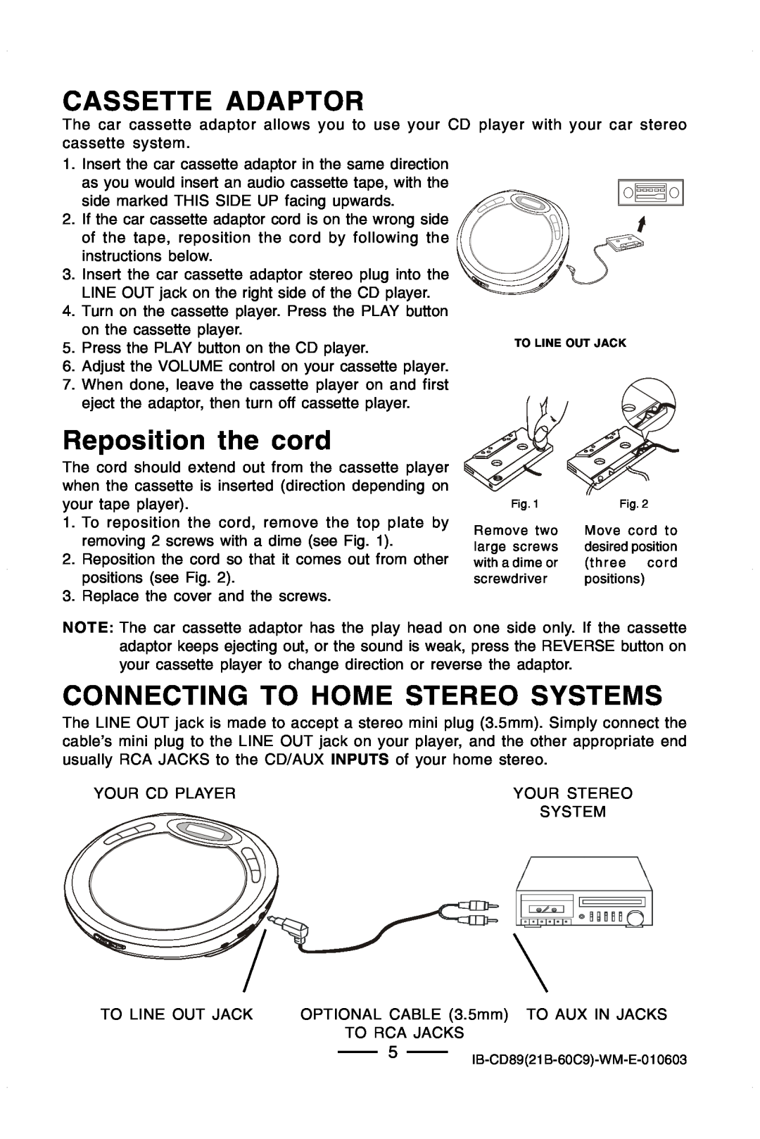 Lenoxx Electronics CD-89 manual Cassette Adaptor, Reposition the cord, Connecting To Home Stereo Systems 