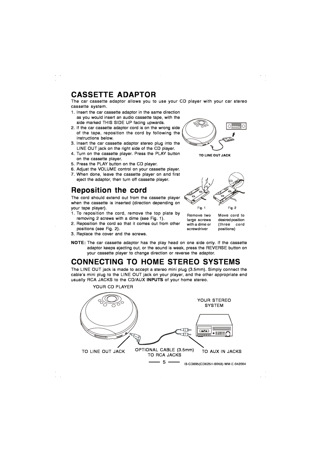 Lenoxx Electronics CD-895 manual Cassette Adaptor, Reposition the cord, Connecting To Home Stereo Systems 